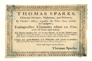 Ein Blatt Papier mit der Aufschrift "Thomas Sparks, Schornsteinfeger, Nachtmann und Pfostenmann, in Clark's Alley, gegenüber dem Vine-Inn, innerhalb von Bishopsgate, löscht Feuer in Schornsteinen mit aller Sorgfalt aus"