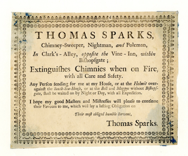 Ein Blatt Papier mit der Aufschrift "Thomas Sparks, Schornsteinfeger, Nachtmann und Pfostenmann, in Clark's Alley, gegenüber dem Vine-Inn, innerhalb von Bishopsgate, löscht Feuer in Schornsteinen mit aller Sorgfalt aus"
