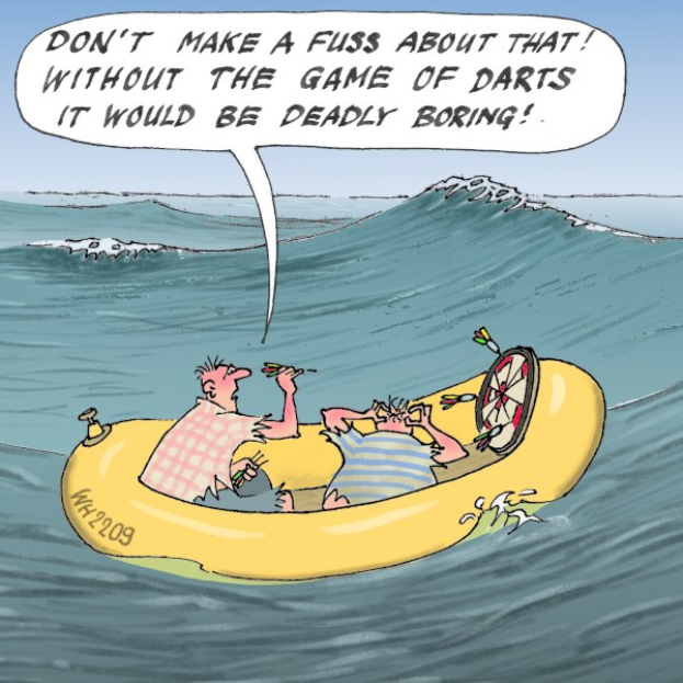 Cartoon of two people in a yellow inflatable boat on water with a speech bubble reading "Don't make a fuss about that without the game of darts, it would be deadly boring."
